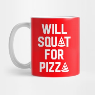 Will Squat For Pizza Mug